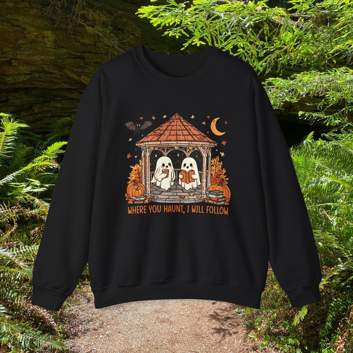 Where you Haunt, I will follow - Unisex Sweatshirt