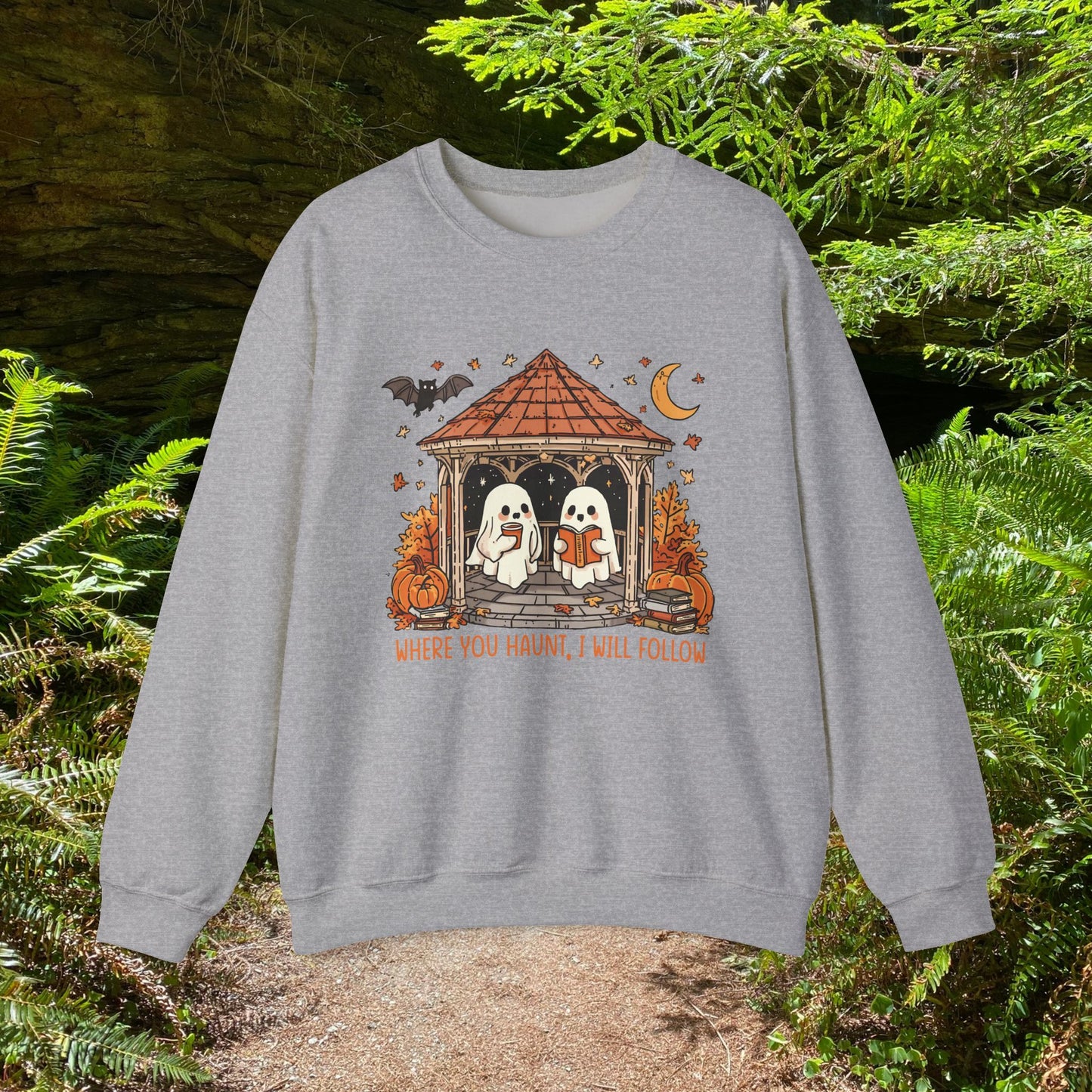 Where you Haunt, I will follow - Unisex Sweatshirt