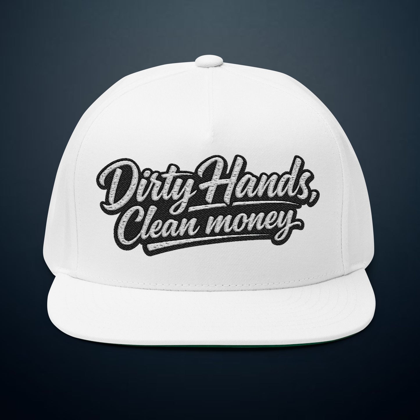 Flat Bill Cap — "Dirty Hands, Clean Money" Embroidered Snapback