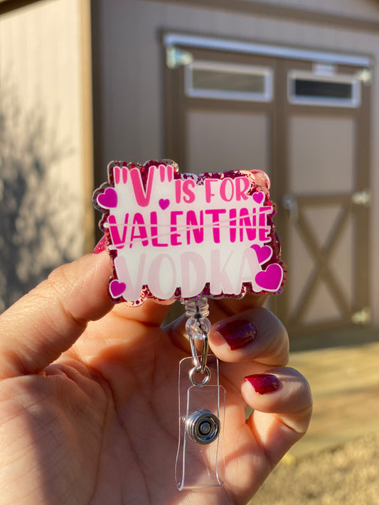 Valentines Badge Reel - “V” is for Vodka