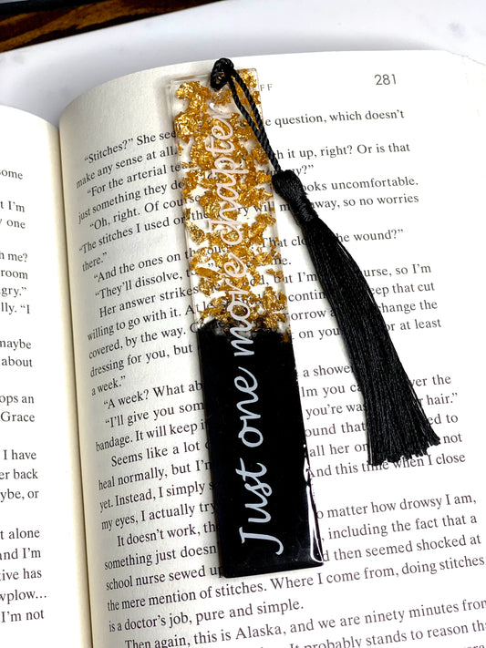Bookmark - Black “Just One More Chapter”